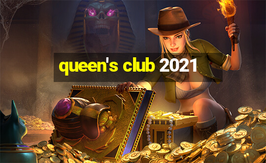 queen's club 2021