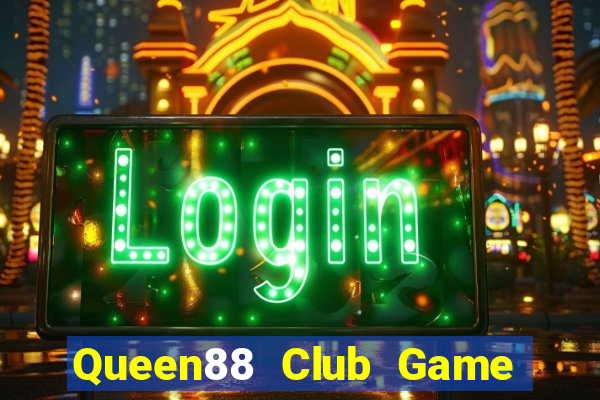 Queen88 Club Game Bài 247