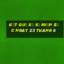 kết quả xổ số miền bắc ngày 23 tháng 6