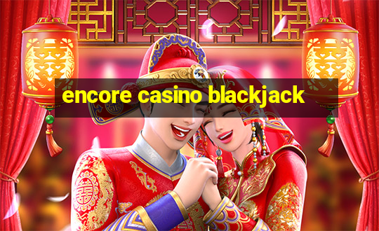 encore casino blackjack