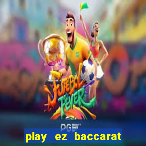 play ez baccarat online free