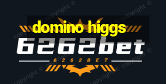 domino higgs