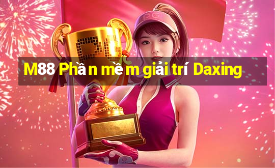 M88 Phần mềm giải trí Daxing