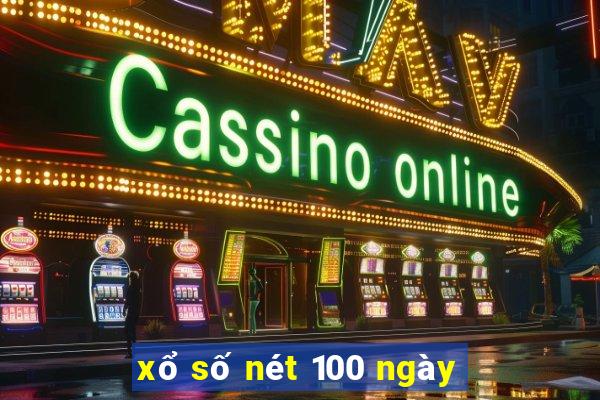 xổ số nét 100 ngày