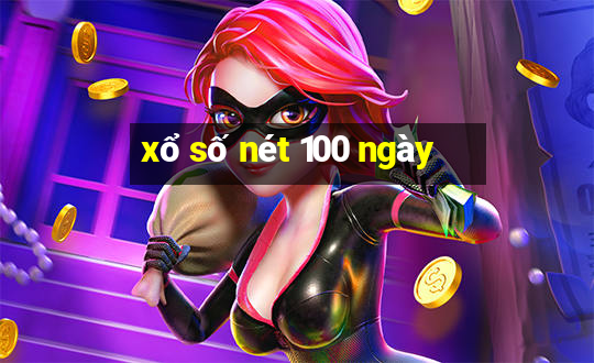 xổ số nét 100 ngày