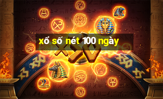 xổ số nét 100 ngày