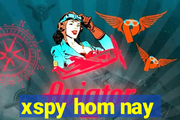 xspy hom nay