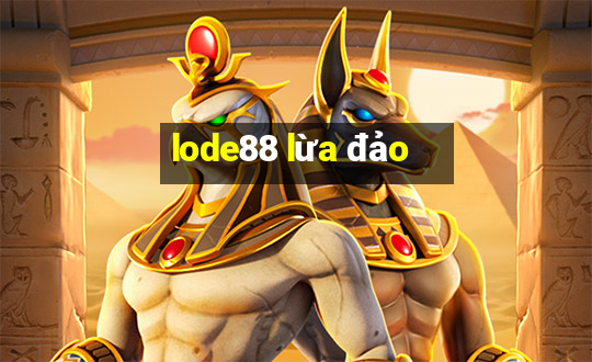 lode88 lừa đảo