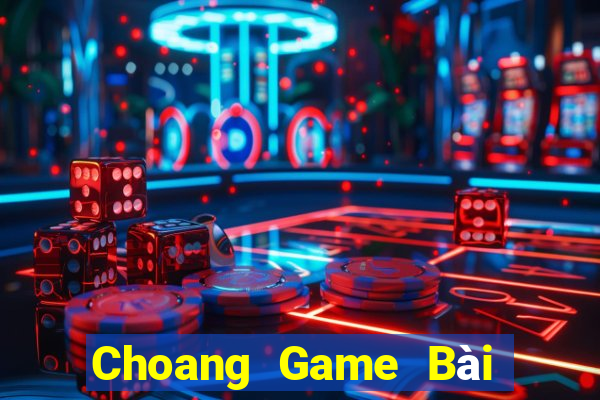 Choang Game Bài Nhiều Người Chơi Nhất