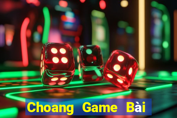 Choang Game Bài Nhiều Người Chơi Nhất