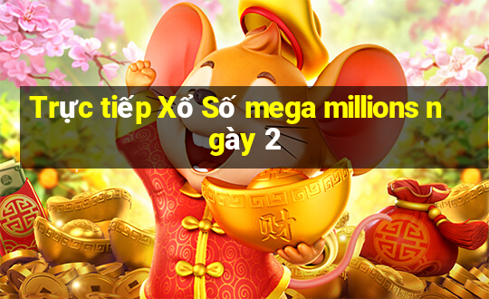 Trực tiếp Xổ Số mega millions ngày 2