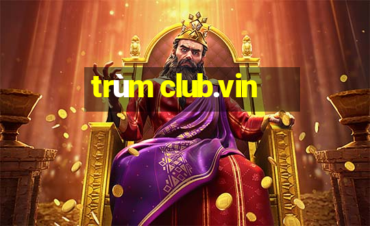 trùm club.vin