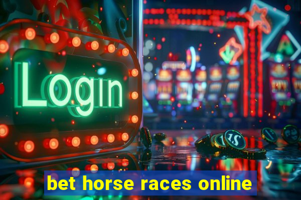 bet horse races online