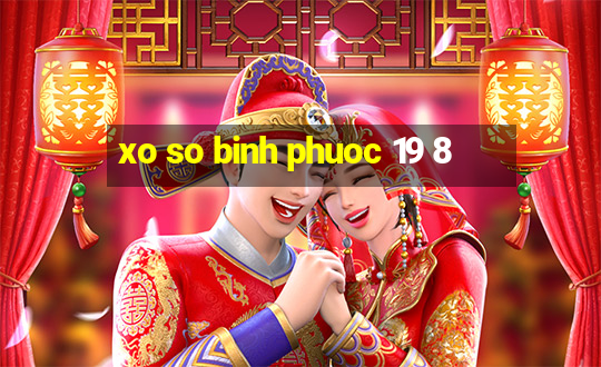 xo so binh phuoc 19 8