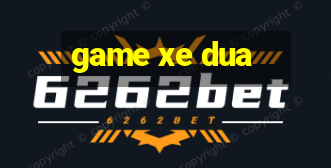 game xe dua