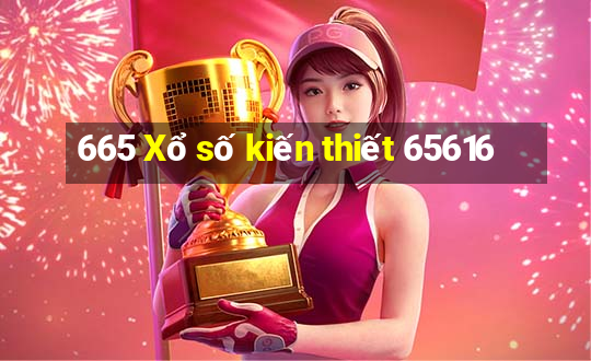 665 Xổ số kiến thiết 65616