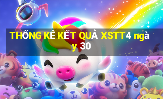 THỐNG KÊ KẾT QUẢ XSTT4 ngày 30