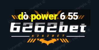 dò power 6 55