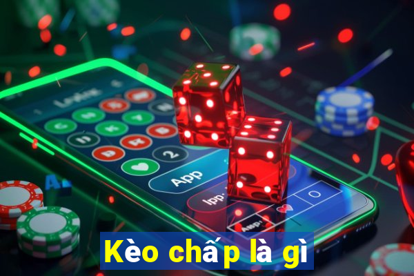 Kèo chấp là gì