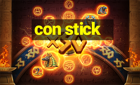 con stick