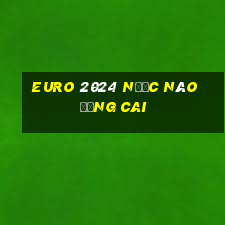 euro 2024 nước nào đăng cai