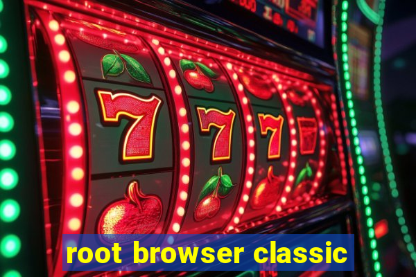 root browser classic