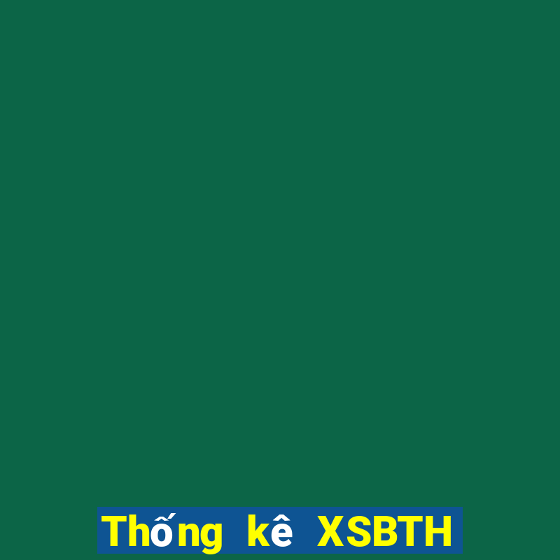 Thống kê XSBTH Thứ 2