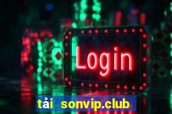 tải sonvip.club về điện thoại