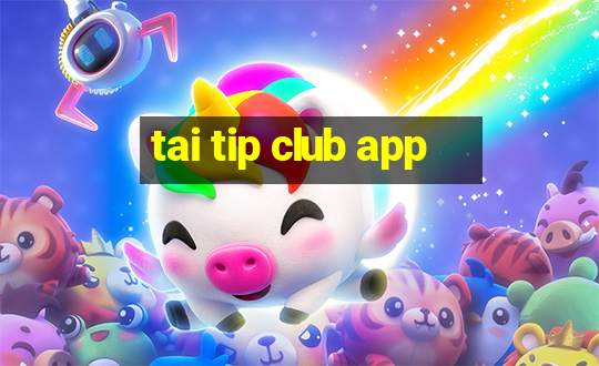 tai tip club app