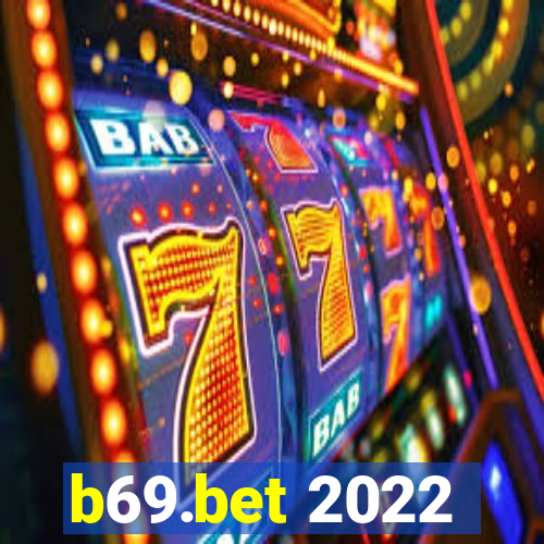 b69.bet 2022