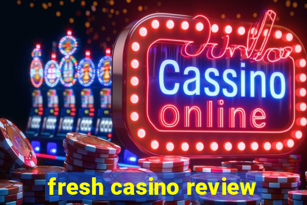 fresh casino review