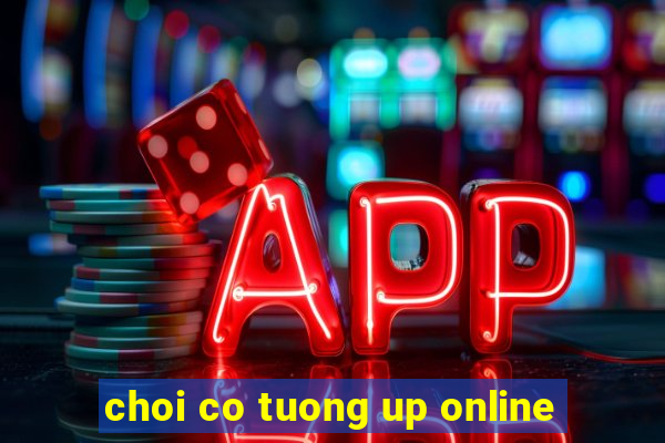 choi co tuong up online