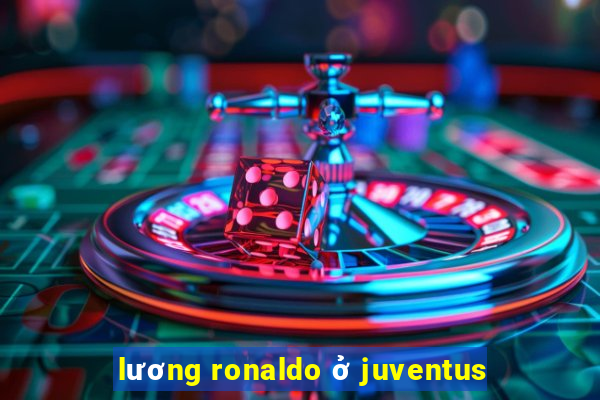 lương ronaldo ở juventus