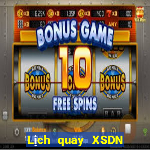 Lịch quay XSDN ngày 11