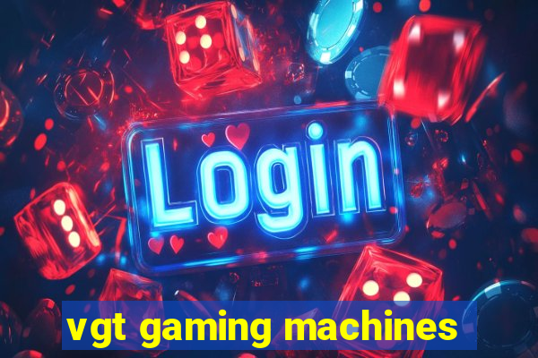 vgt gaming machines