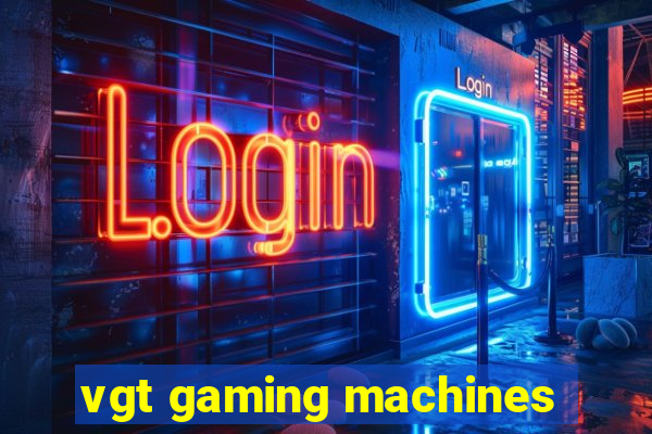 vgt gaming machines