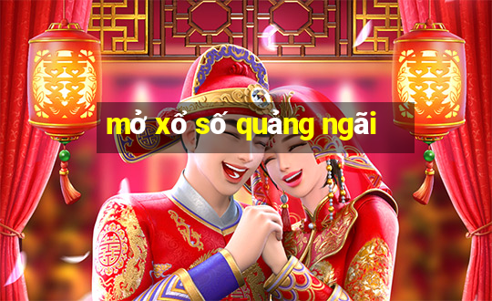 mở xổ số quảng ngãi