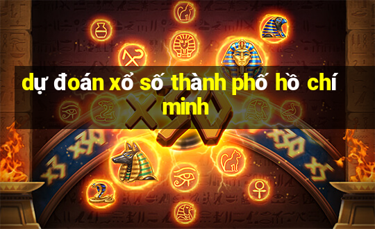 dự đoán xổ số thành phố hồ chí minh