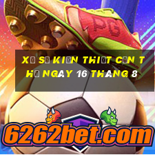 xổ số kiến thiết cần thơ ngày 16 tháng 8