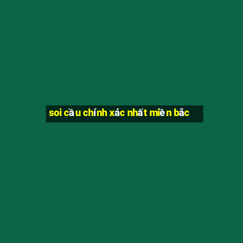 soi cầu chính xác nhất miền bắc