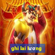 ghi lai lương