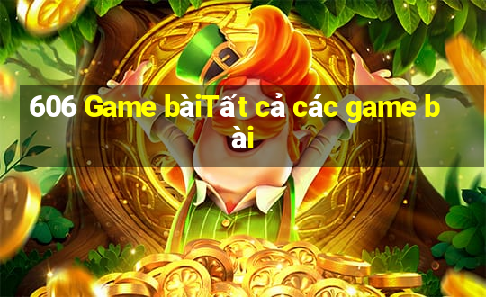 606 Game bàiTất cả các game bài