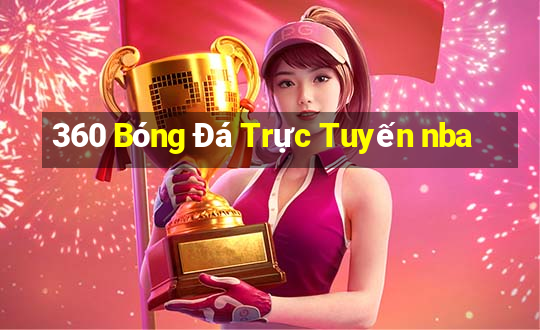 360 Bóng Đá Trực Tuyến nba