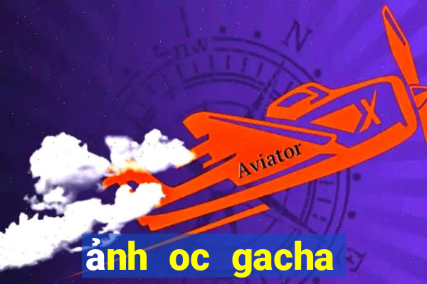 ảnh oc gacha club đẹp