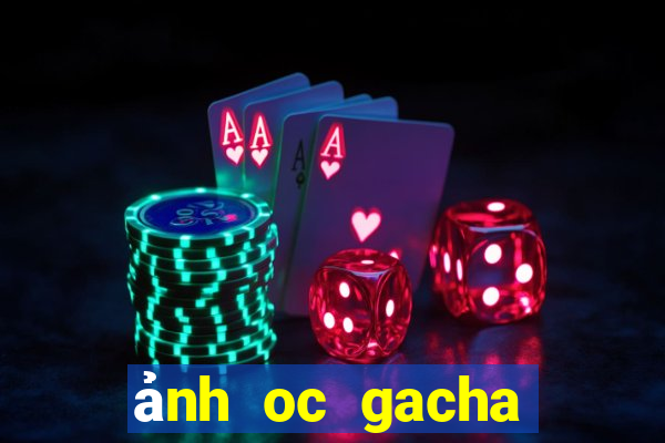 ảnh oc gacha club đẹp