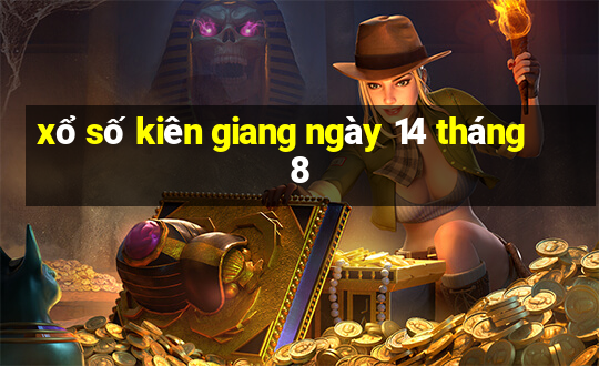 xổ số kiên giang ngày 14 tháng 8