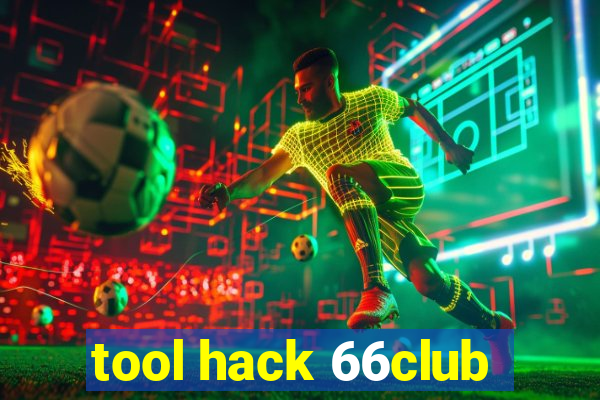 tool hack 66club