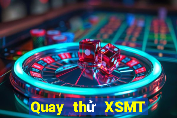 Quay thử XSMT ngày 27