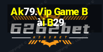 Ak79.Vip Game Bài B29