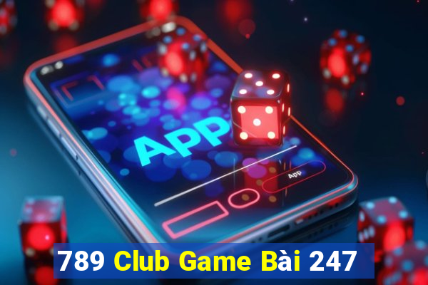 789 Club Game Bài 247